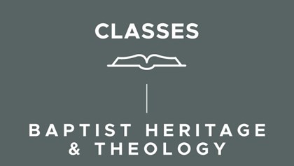 Baptist Heritage & Theology