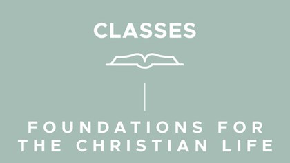 Foundations for the Christian Life