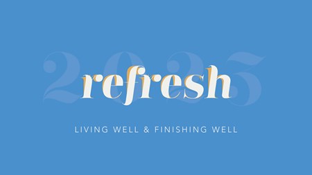 REFRESH: Living Well & Finishing Well