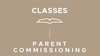 Parent Commissioning Class