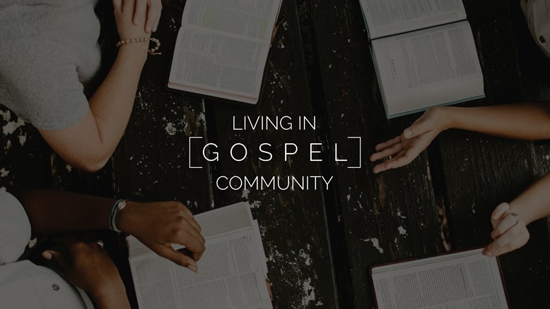 Living in Gospel Community
